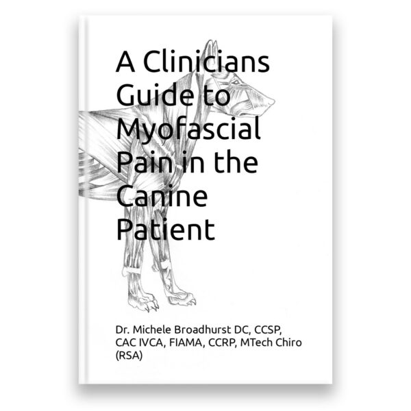 Book - A Clinicians Guide to Myofascial Pain in the Canine Patient